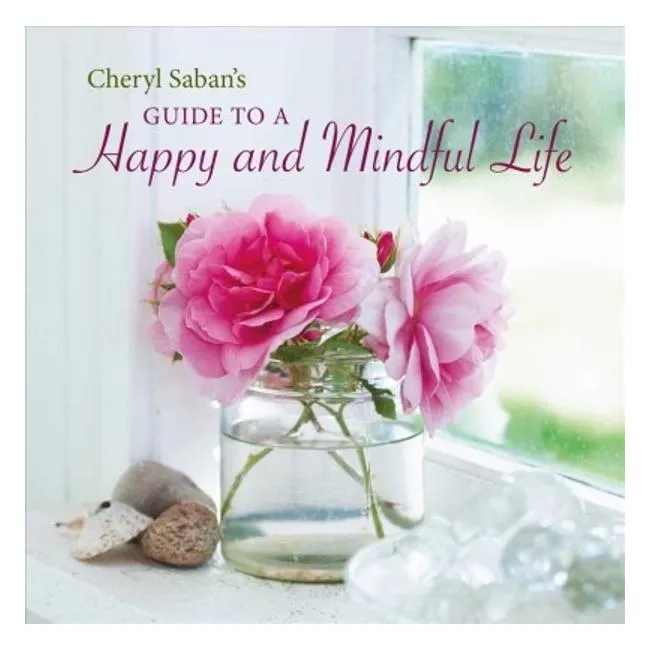 Cheryl Saban'S Guide To A Happy And Mindful Life