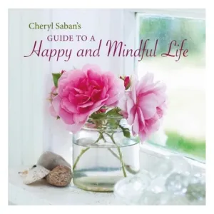 Cheryl Saban'S Guide To A Happy And Mindful Life