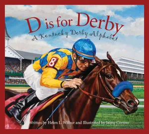 D is for Derby: A Kentucky Derby Alphabet: A Kentucy Derby Alphabet (Sports Alphabet) Hardcover  Picture Book, January 15, 2014