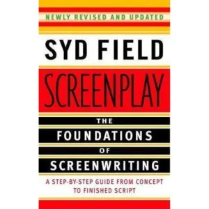 SCREENPLAY : The Foundations of Screenwriting