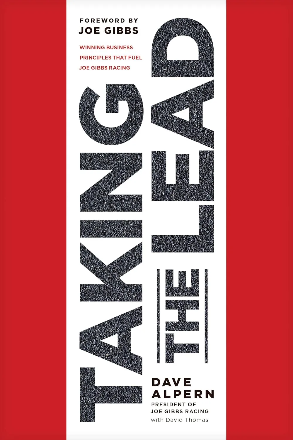 Taking the Lead: Winning Business Principles That Fuel Joe Gibbs Racing Paperback  June 8, 2021