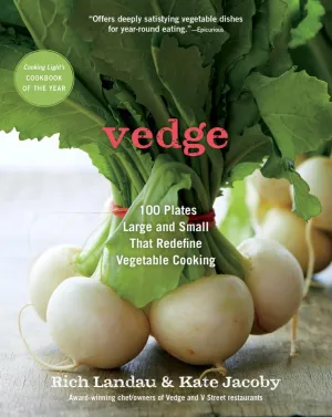 Vedge: 100 Plates Large and Small That Redefine Vegetable Cooking Paperback  August 11, 2015